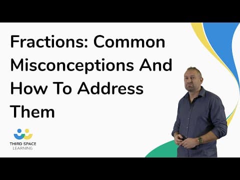 Fractions: Common Misconceptions And How To Address Them