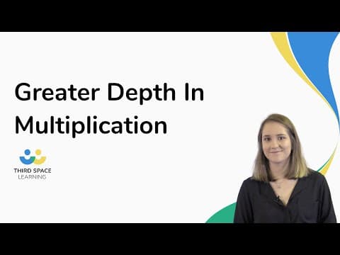 Greater Depth In Multiplication