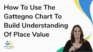 How To Use The Gattegno Chart To Build Understanding Of Place Value