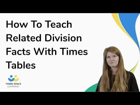 How To Teach Related Division Facts With Times Tables