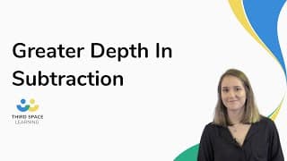 Greater Depth In Subtraction