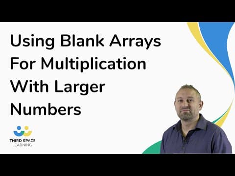 Using Blank Arrays For Multiplication With Larger Numbers