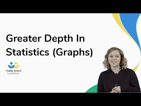 Greater Depth In Statistics (Graphs)