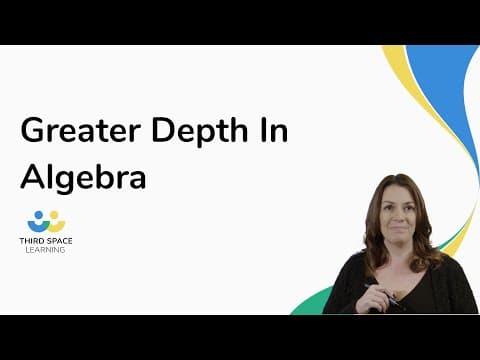 Greater Depth In Algebra