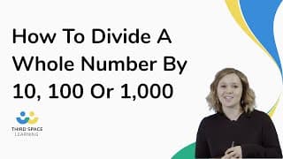 How To Divide A Whole Number By 10, 100 Or 1,000