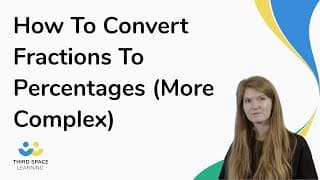 How To Convert Fractions To Percentages (More Complex)