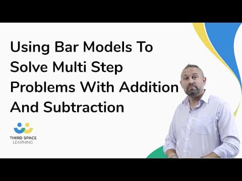 Using Bar Models To Solve Multi Step Problems With Addition And Subtraction