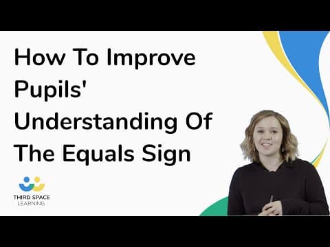 How To Improve Pupils' Understanding Of The Equals Sign