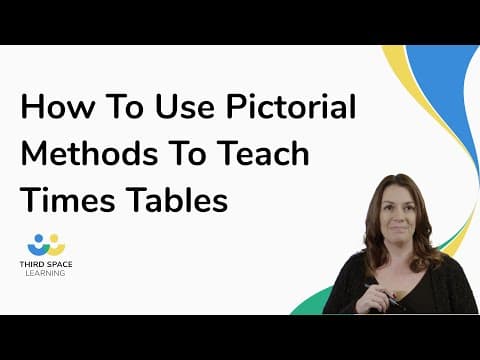 How To Use Pictorial Methods To Teach Times Tables