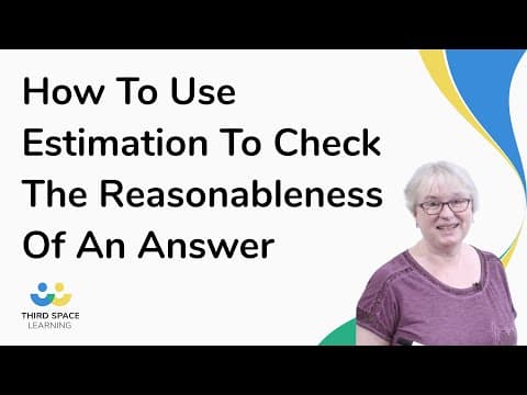 How To Use Estimation To Check The Reasonableness Of An Answer