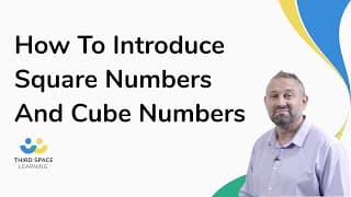 How To Introduce Square Numbers And Cube Numbers