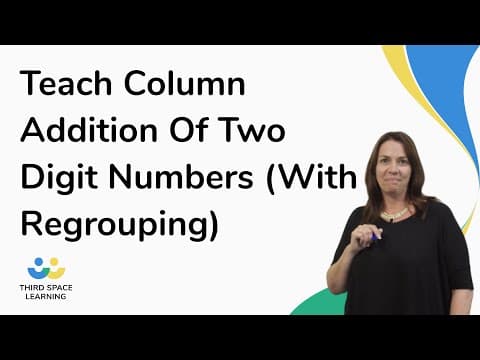 Teach Column Addition Of Two Digit Numbers (With Regrouping)