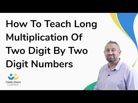 How To Teach Long Multiplication Of Two Digit By Two Digit Numbers