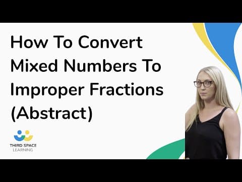 How To Convert Mixed Numbers To Improper Fractions (Abstract)