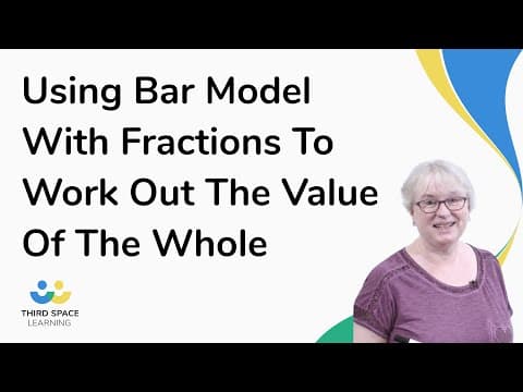 Using Bar Model With Fractions To Work Out The Value Of The Whole