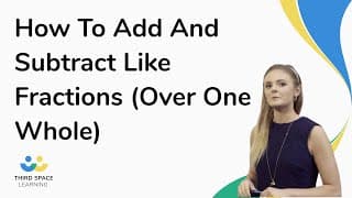 How To Add And Subtract Like Fractions (Over One Whole)