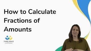 Calculating Fractions Of Amounts Tutorial