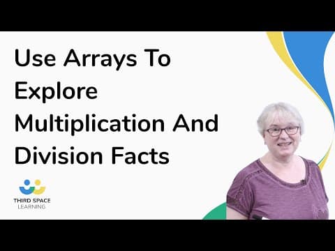 Use Arrays To Explore Multiplication And Division Facts
