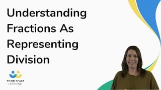 Understanding Fractions As Representing Division